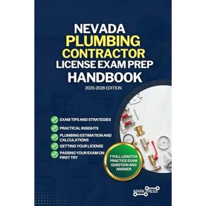 PRESS, MARK NEVADA PLUMBING CONTRACTOR LICENSE EXAM PREP HANDBOOK: A Comprehensive Guide to Passing the Exam on Your First Try (USA PLUMBING CONTRACTOR GUIDES) PRESS, MARK NEVADA PLUMBING CONTRACTOR LICENSE EXAM PREP HANDBOOK: A Comprehensive Guide to Passing the Exam on Your First Try (USA PLUMBING CONTRACTOR GUIDES)