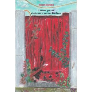 Mauriño, Melisa El verano que amé al chico con el gorro de Star Wars Mauriño, Melisa El verano que amé al chico con el gorro de Star Wars