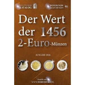 Numismatik, Wert2euro Der Wert der 1456 2-Euro-Münzen (Der Wert der Euro-Münzen) Numismatik, Wert2euro Der Wert der 1456 2-Euro-Münzen (Der Wert der Euro-Münzen)
