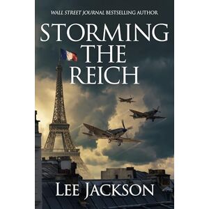 Jackson Storming the Reich: 8 (The After Dunkirk Series) Jackson Storming the Reich: 8 (The After Dunkirk Series)