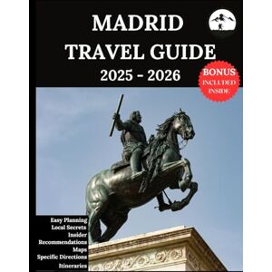 Lucio, Ruby B. Madrid Travel Guide 2025-2026: Your Updated Companion for Unforgettable Adventures & Authentic Experiences Discover Hidden Gems, Local Culture, Most Recent Lucio, Ruby B. Madrid Travel Guide 2025-2026: Your Updated Companion for Unforgettable Adventures & Authentic Experiences Discover Hidden Gems, Local Culture, Most Recent