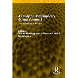 A Study of Contemporary Ghana Volume 1: The Economy of Ghana (Routledge Revivals) A Study of Contemporary Ghana Volume 1: The Economy of Ghana (Routledge Revivals)