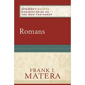 Matera, Frank J. Romans (Paideia: Commentaries on the New Testament) Matera, Frank J. Romans (Paideia: Commentaries on the New Testament)