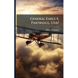 Gurney, David H General Earle E. Partridge, USAF Gurney, David H General Earle E. Partridge, USAF