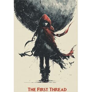 Adventures, Penny Blood The First Thread (Penny Blood Adventures Novel) Adventures, Penny Blood The First Thread (Penny Blood Adventures Novel)