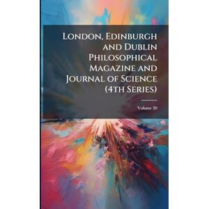 TBD London, Edinburgh and Dublin Philosophical Magazine and Journal of Science (4th Series) TBD London, Edinburgh and Dublin Philosophical Magazine and Journal of Science (4th Series)