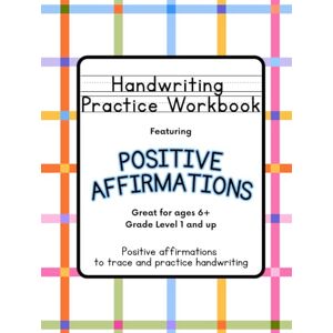 Lizza, Allison Handwriting Practice Workbook for Kids featuring Positive Affirmations: Great for ages 6+, Grade Level 1 and up, Positive Affirmations to Trace and Practice Handwriting Lizza, Allison Handwriting Practice Workbook for Kids featuring Positive Affirmations: Great for ages 6+, Grade Level 1 and up, Positive Affirmations to Trace and Practice Handwriting