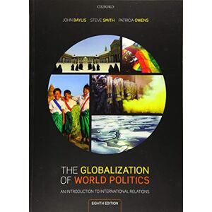 Philosophy The Globalization of World Politics: An Introduction to International Relations Philosophy The Globalization of World Politics: An Introduction to International Relations