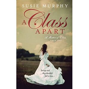Murphy, Susie A Class Apart: 1 (Matter of Class) Murphy, Susie A Class Apart: 1 (Matter of Class)