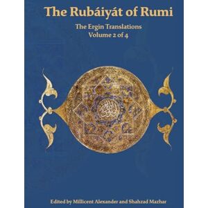 Rumi, Mevlana Jalaluddin The Rubaiyat of Rumi, The Ergin Translations, Volume 2 Rumi, Mevlana Jalaluddin The Rubaiyat of Rumi, The Ergin Translations, Volume 2