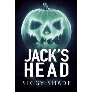 Shade, Siggy Jack's Head: A smutty fantasy romance Shade, Siggy Jack's Head: A smutty fantasy romance