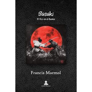 Marmol, Francis Sasaki: El Eco en el Bambú Marmol, Francis Sasaki: El Eco en el Bambú