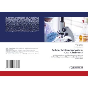 Gnananandar, G. Cellular Metamorphosis in Oral Carcinoma: A Comprehensive Histomorphometric Study of Epithelial Dysplasia and Squamous Cell Carcinoma Progression Gnananandar, G. Cellular Metamorphosis in Oral Carcinoma: A Comprehensive Histomorphometric Study of Epithelial Dysplasia and Squamous Cell Carcinoma Progression