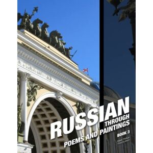 Pettus Ph.D., Mark R Russian, Book 3: Russian Through Poems and Paintings (Russian Through Propaganda) Pettus Ph.D., Mark R Russian, Book 3: Russian Through Poems and Paintings (Russian Through Propaganda)