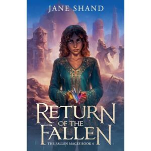 Shand, Jane Return of the Fallen: 4 (The Fallen Mages) Shand, Jane Return of the Fallen: 4 (The Fallen Mages)