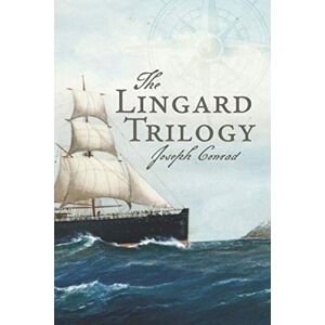 Conrad, Joseph The Lingard Trilogy: Almayer's Folly, An Outcast of the Islands, The Rescue Conrad, Joseph The Lingard Trilogy: Almayer's Folly, An Outcast of the Islands, The Rescue