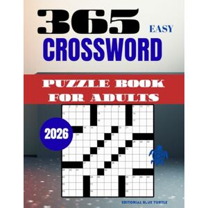 Blue Turtle, Editorial 365 Easy Crossword Puzzles for Adults – 2026 Edition: Daily Easy Crosswords, Large Print Brain Games, and Relaxing Word Puzzles Blue Turtle, Editorial 365 Easy Crossword Puzzles for Adults – 2026 Edition: Daily Easy Crosswords, Large Print Brain Games, and Relaxing Word Puzzles