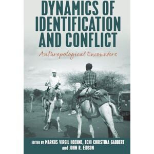 Dynamics of Identification and Conflict: Anthropological Encounters Dynamics of Identification and Conflict: Anthropological Encounters
