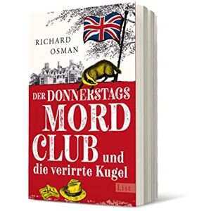Osman, Richard Der Donnerstagmordclub und die verirrte Kugel: Kriminalroman britisch, warmherzig und oh so very funny die Bestseller-Serie geht weiter Osman, Richard Der Donnerstagmordclub und die verirrte Kugel: Kriminalroman britisch, warmherzig und oh so very funny die Bestseller-Serie geht weiter