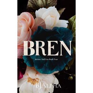 Alpha BREN Discreet Cover: Secrets and Lies Discreet Cover Book 4 (SECRETS AND LIES DISCREET COVERS) Alpha BREN Discreet Cover: Secrets and Lies Discreet Cover Book 4 (SECRETS AND LIES DISCREET COVERS)