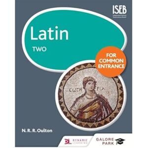 Oulton, N. R. R. Latin for Common Entrance Two Oulton, N. R. R. Latin for Common Entrance Two