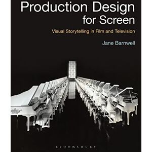 Jane Barnwell Production Design for Screen: Visual Storytelling in Film and Television (Required Reading Range) Jane Barnwell Production Design for Screen: Visual Storytelling in Film and Television (Required Reading Range)