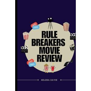 Davis, Selena Rule Breakers Movie Review: Exploring Resilience and Determination Against Societal Norms (2025 Movie Adventures A Collection of Unforgettable Stories) Davis, Selena Rule Breakers Movie Review: Exploring Resilience and Determination Against Societal Norms (2025 Movie Adventures A Collection of Unforgettable Stories)
