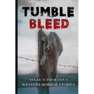 david, merrill Tumble BLEED: western horror stories david, merrill Tumble BLEED: western horror stories