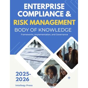 Press, Intelloqy Enterprise Compliance & Risk Management Body of Knowledge Press, Intelloqy Enterprise Compliance & Risk Management Body of Knowledge