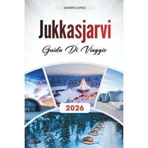 Lopez, Darwin GUIDA DI VIAGGIO JUKKASJÄRVI 2026: Scopri gioielli nascosti, monumenti storici, consigli di viaggio e esperienze di vacanza indimenticabili Lopez, Darwin GUIDA DI VIAGGIO JUKKASJÄRVI 2026: Scopri gioielli nascosti, monumenti storici, consigli di viaggio e esperienze di vacanza indimenticabili