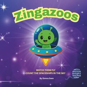 Sven, Donna ZINGAZOOS: Count the Spaceships in the Sky! Sven, Donna ZINGAZOOS: Count the Spaceships in the Sky!