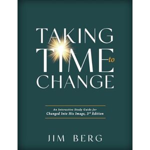 Berg, Jim Taking Time to Change: An Interactive Study Guide for Changed Into His Image, 3rd Edition (ESV) Berg, Jim Taking Time to Change: An Interactive Study Guide for Changed Into His Image, 3rd Edition (ESV)