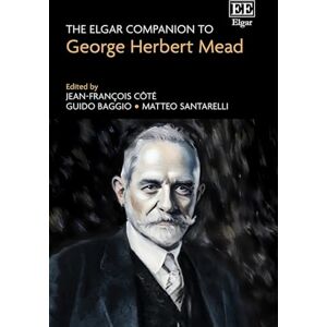 The Elgar Companion to George Herbert Mead The Elgar Companion to George Herbert Mead