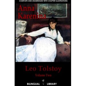 Tolstoy, Leo Anna Karenina: English-Russian Parallel Text Edition Volume Two Tolstoy, Leo Anna Karenina: English-Russian Parallel Text Edition Volume Two