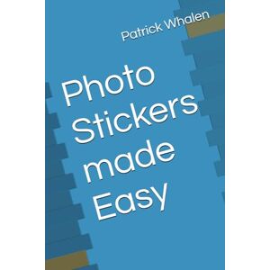 Whalen, Patrick Photo Stickers made Easy Whalen, Patrick Photo Stickers made Easy