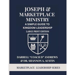 Andrews, Darrell "Coach D" Joseph & Marketplace Ministry: a Simple Guide to Kingdom Leadership Large Print Edition: Large Print Faith-Based Leadership Guide Students, New ... Leadership Series Large Prints) Andrews, Darrell "Coach D" Joseph & Marketplace Ministry: a Simple Guide to Kingdom Leadership Large Print Edition: Large Print Faith-Based Leadership Guide Students, New ... Leadership Series Large Prints)