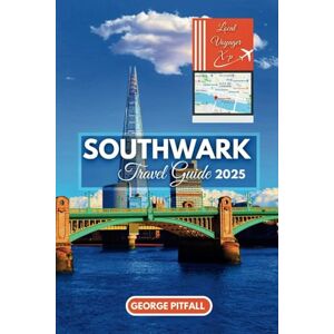 Pitfall, George Southwark Travel Guide 2025: Where History Meets the Heart of London (Local Voyager X-p) Pitfall, George Southwark Travel Guide 2025: Where History Meets the Heart of London (Local Voyager X-p)