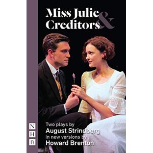 August Strindberg Creditors & Miss Julie: Two Plays: Two plays by (NHB Classic Plays) August Strindberg Creditors & Miss Julie: Two Plays: Two plays by (NHB Classic Plays)