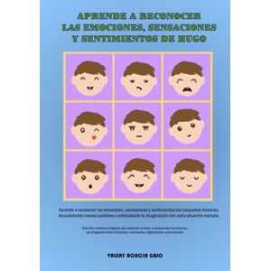 ACACIA GAJO, VALERY APRENDE A RECONOCER LAS EMOCIONES, SENSACIONES Y SENTIMIENTOS DE HUGO ACACIA GAJO, VALERY APRENDE A RECONOCER LAS EMOCIONES, SENSACIONES Y SENTIMIENTOS DE HUGO