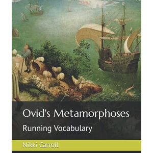 Carroll, Nikki Ovid's Metamorphoses: Running Vocabulary (Latin Running Vocabulary) Carroll, Nikki Ovid's Metamorphoses: Running Vocabulary (Latin Running Vocabulary)