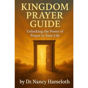 Hameloth, Nancy J Kingdom Prayer Guide Hameloth, Nancy J Kingdom Prayer Guide