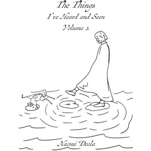 Deola, Naomi The Things I've Heard And Seen: Volume 2 Deola, Naomi The Things I've Heard And Seen: Volume 2