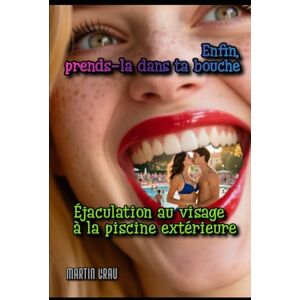 Grau, Martin Enfin, prends-la dans ta bouche: Éjaculation au visage à la piscine extérieure Grau, Martin Enfin, prends-la dans ta bouche: Éjaculation au visage à la piscine extérieure