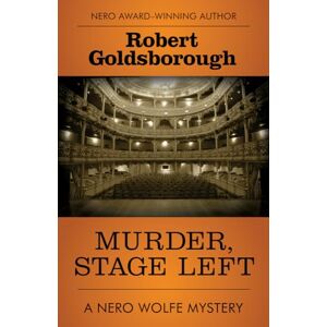 Goldsborough, Robert Murder, Stage Left: 12 (The Nero Wolfe Mysteries) Goldsborough, Robert Murder, Stage Left: 12 (The Nero Wolfe Mysteries)