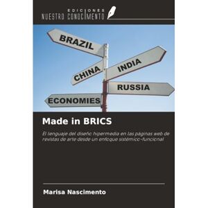 Nascimento, Marisa Made in BRICS: El lenguaje del diseño hipermedia en las páginas web de revistas de arte desde un enfoque sistémico-funcional Nascimento, Marisa Made in BRICS: El lenguaje del diseño hipermedia en las páginas web de revistas de arte desde un enfoque sistémico-funcional