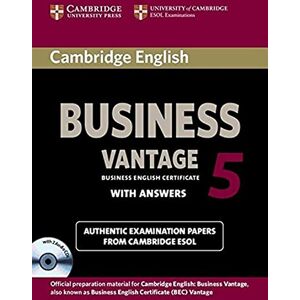 Cambridge ESOL Cambridge English Business 5 Vantage Self-study Pack (Student's Book with Answers and Audio CDs (2)): Authentic exramination papers from (BEC Practice Tests) Cambridge ESOL Cambridge English Business 5 Vantage Self-study Pack (Student's Book with Answers and Audio CDs (2)): Authentic exramination papers from (BEC Practice Tests)