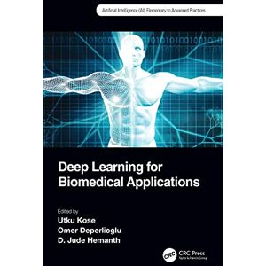 CRC Press Deep Learning for Biomedical Applications (Artificial Intelligence (AI): Elementary to Advanced Practices) CRC Press Deep Learning for Biomedical Applications (Artificial Intelligence (AI): Elementary to Advanced Practices)