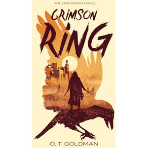 Goldman, O. T. Crimson Ring: A Blood Raven Novel Goldman, O. T. Crimson Ring: A Blood Raven Novel