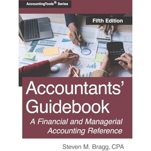 Bragg, Steven M. Accountants' Guidebook: Fifth Edition Bragg, Steven M. Accountants' Guidebook: Fifth Edition