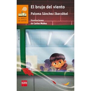 Sanchez Ibarzabal, Paloma El brujo del viento: 176 (El Barco de Vapor Naranja) Sanchez Ibarzabal, Paloma El brujo del viento: 176 (El Barco de Vapor Naranja)